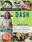 Image for DASH Diet Cookbook Weight Loss : 2 Books in 1 Dr. Cole&#39;s Weight Loss Plan A Right Way to Kickstart your Body Transformation with Quick and Easy Low Sodium Recipes (Premium Edition)
