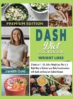 Image for DASH Diet Cookbook Weight Loss : 2 Books in 1 Dr. Cole&#39;s Weight Loss Plan A Right Way to Kickstart your Body Transformation with Quick and Easy Low Sodium Recipes (Premium Edition)