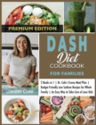 Image for DASH Diet Cookbook For Families : 2 Books in 1 Dr. Cole&#39;s Funny Meal Plan Budget Friendly Low Sodium Recipes for Whole Family An Easy Way to Take Care of your Kids (Premium Edition)