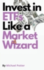 Image for Invest in ETFs Like a Market Wizard!