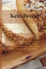 Image for Keto Bread : 30-Day Keto Meal Plan for Rapid Weight Loss. Ketogenic Meal Prep Cookbook Full of Easy to Follow Recipes!