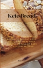 Image for Keto Bread : 30-Day Keto Meal Plan for Rapid Weight Loss. Ketogenic Meal Prep Cookbook Full of Easy to Follow Recipes!