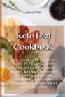 Image for Keto Diet Cookbook : The Complete Step-By-Step Ketogenic Diet Guide to Lose Weight, Boost Energy, Prevent Diseases and Stay Healthy. Includes Delicious 5-Ingredient Keto Recipes