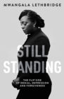 Image for Still standing  : the flip side of denial, depression and forgiveness