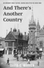 Image for And there&#39;s another country  : an ordinary family before, during and after the Great War