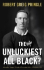 Image for The unluckiest all black?  : Alexander 'Nugget' Pringle, 9 November 1899-21 February 1973