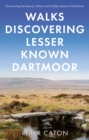 Image for Walks Discovering Lesser Known Dartmoor