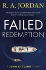 Image for Failed redemption  : a John England story