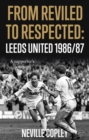 Image for From reviled to respected  : Leeds United 1986/87, a supporter&#39;s journey