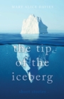 Image for The tip of the iceberg  : what lies beneath?