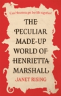 Image for The Peculiar Made-Up World of Henrietta Marshall: (It&#39;s Out of Control!)