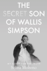 Image for The Secret Son of Wallis Simpson: My Quest for the Truth