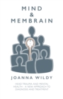 Image for Mind &amp; membrain: head trauma and mental health - a new approach to diagnosis and treatment