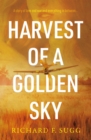 Image for Harvest of a golden sky: a story of wartime innocence