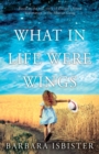 Image for What in Life Were Wings