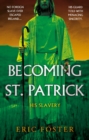 Image for Becoming St. Patrick  : his slavery