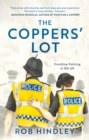 Image for The coppers lot  : frontline policing in the UK