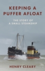Image for Keeping a puffer afloat  : how to preserve a small steamship and find people to help