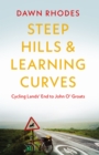 Image for Steep hills &amp; learning curves: cycling Lands&#39; End to John O&#39;Groats