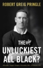 Image for The unluckiest all black?: Alexander &#39;Nugget&#39; Pringle, 9 November 1899-21 February 1973