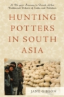 Image for Hunting potters in South Asia: a 26 year journey in search of the traditional potters of India and Pakistan