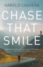 Image for Chase that smile: approaching midlife : a marathon, Mount Kilimanjaro and an Ironman triathlon