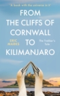 Image for From the cliffs of Cornwall to Kilimanjaro: the trekker&#39;s tale