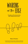Image for Walking on the edge: thoughts on life and parenting after childhood brain cancer