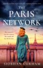 Image for The Paris Network : Inspired by true events, an epic, heartbreaking and gripping World War 2 novel