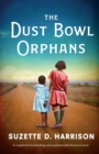 Image for The Dust Bowl Orphans : A completely heartbreaking and unputdownable historical novel