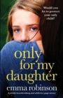 Image for Only for My Daughter : A totally heartbreaking and addictive page-turner