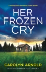 Image for Her Frozen Cry : A totally pulse-pounding crime thriller