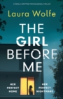 Image for The Girl Before Me : A totally gripping psychological thriller