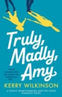 Image for Truly, Madly, Amy : A totally heartwarming and feel-good romance novel