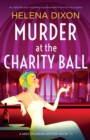 Image for Murder at the Charity Ball : An addictive and completely unputdownable historical cozy mystery