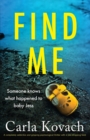 Image for Find Me : A completely addictive and gripping psychological thriller with a jaw-dropping twist