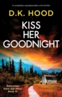 Image for Kiss Her Goodnight : A completely unputdownable crime thriller