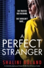 Image for A Perfect Stranger : An absolutely gripping psychological thriller that will have you hooked