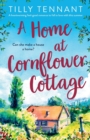 Image for A Home at Cornflower Cottage : A heartwarming feel-good romance to fall in love with this summer