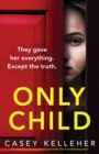 Image for Only Child : A completely gripping psychological thriller full of breathtaking twists