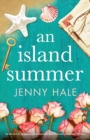 Image for An Island Summer : An absolutely gripping, emotional and heartwarming summer romance