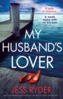 Image for My Husband&#39;s Lover : An unputdownable psychological thriller with a breathtaking twist