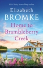 Image for Home to Brambleberry Creek : An absolutely gorgeous page-turner, filled with family secrets