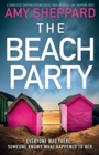Image for The Beach Party : A completely gripping psychological thriller with a jaw-dropping twist