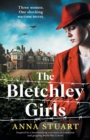 Image for The Bletchley Girls : Inspired by a heartbreaking true story, an emotional and gripping World War 2 novel