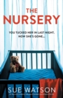 Image for The Nursery : An absolutely gripping and unputdownable psychological thriller