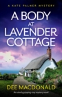 Image for A Body at Lavender Cottage : An utterly gripping cozy mystery novel