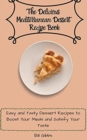 Image for The Delicious Mediterranean Dessert Recipe Book