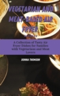 Image for Vegetarian and Meat-Based Air Fryer Recipes : A Collection of Tasty Air Fryer Dishes for Families with Vegetarians and Meat Lovers