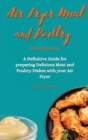 Image for Air Fryer Meat and Poultry Cookbook : A Definitive Guide for preparing Delicious Meat and Poultry Dishes with your Air Fryer
